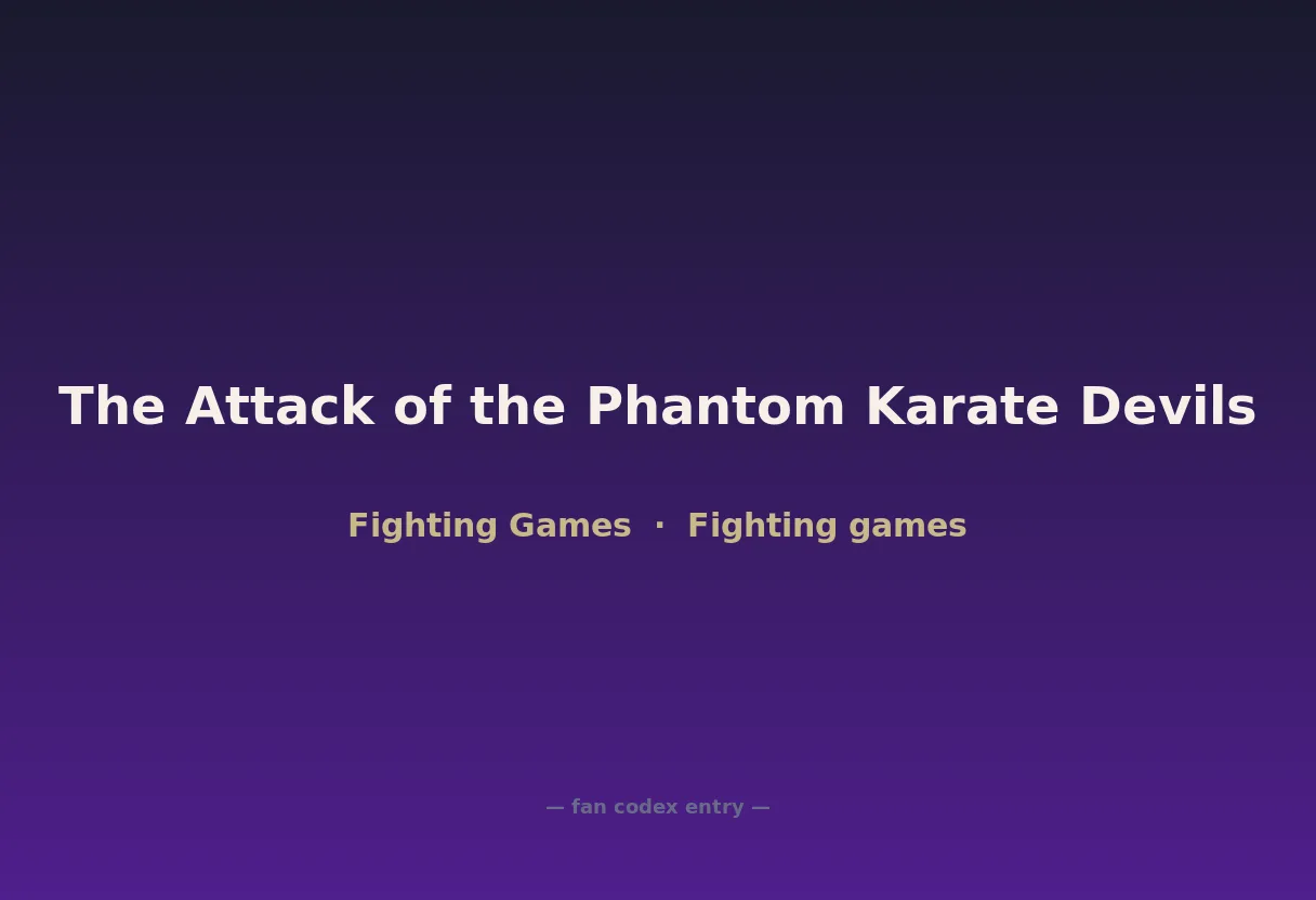 The Attack of the Phantom Karate Devils