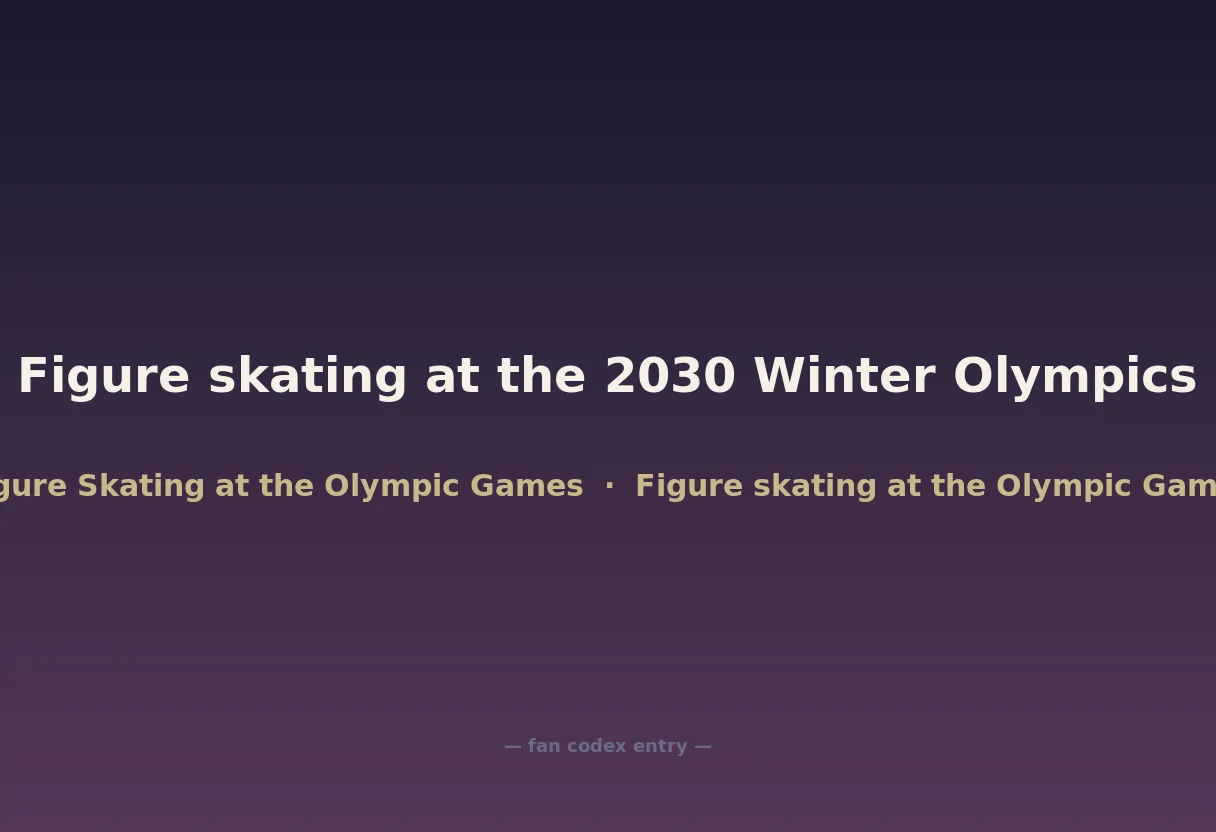 Figure skating at the 2030 Winter Olympics