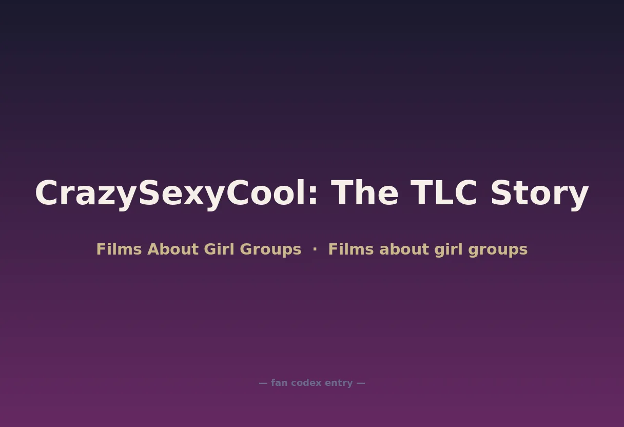 CrazySexyCool: The TLC Story