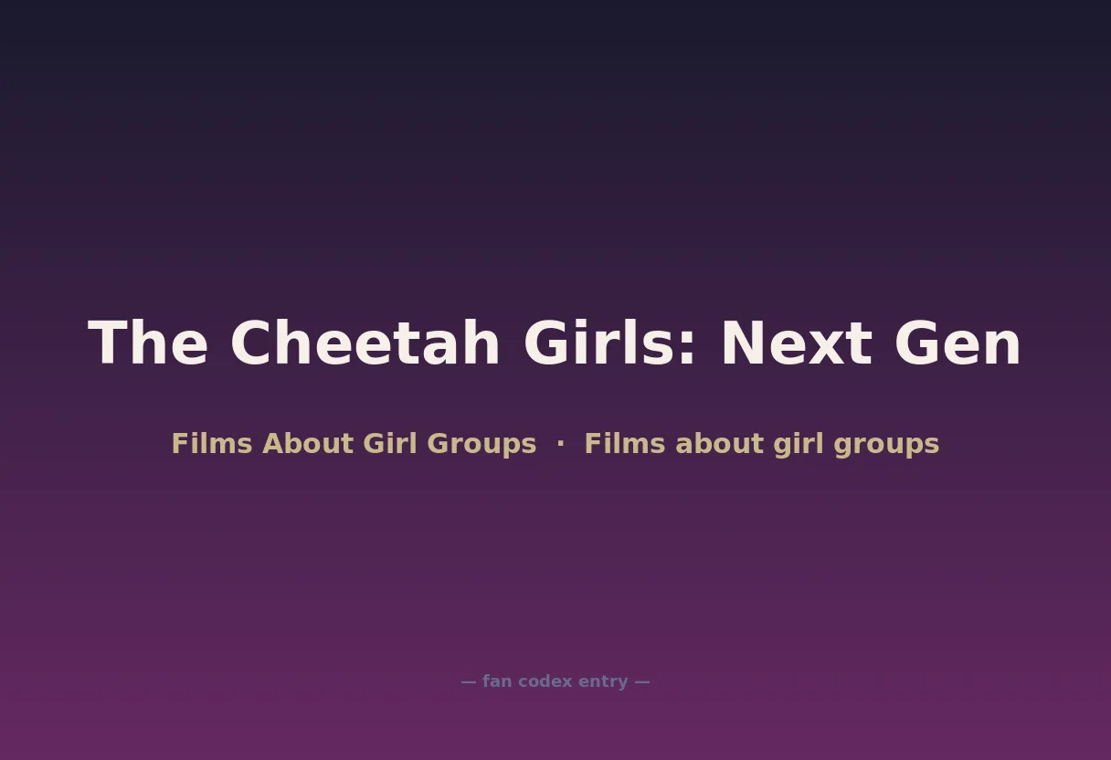 The Cheetah Girls: Next Gen