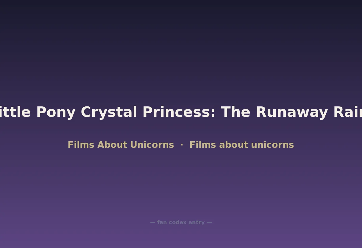 My Little Pony Crystal Princess: The Runaway Rainbow