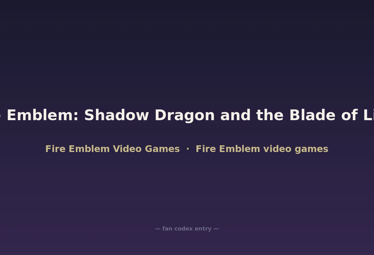 Fire Emblem: Shadow Dragon and the Blade of Light