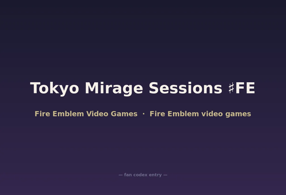 Tokyo Mirage Sessions ♯FE