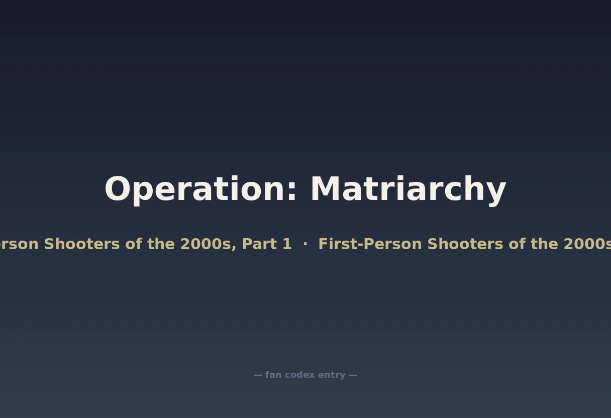 Operation: Matriarchy