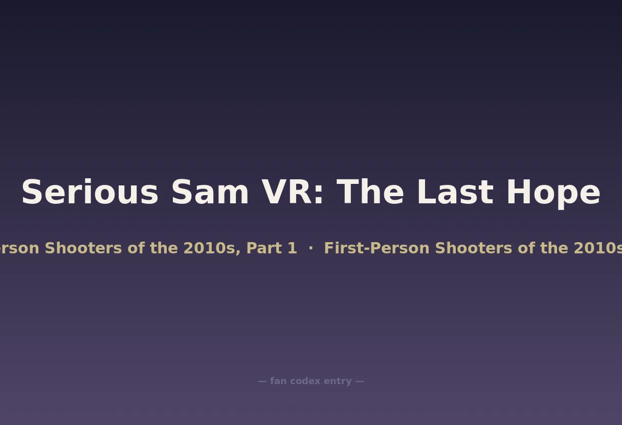 Serious Sam VR: The Last Hope