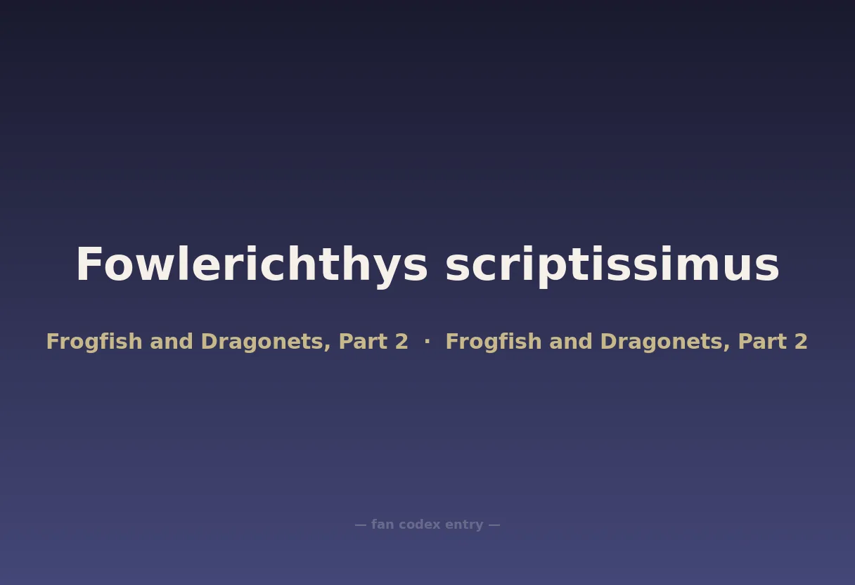 Fowlerichthys scriptissimus