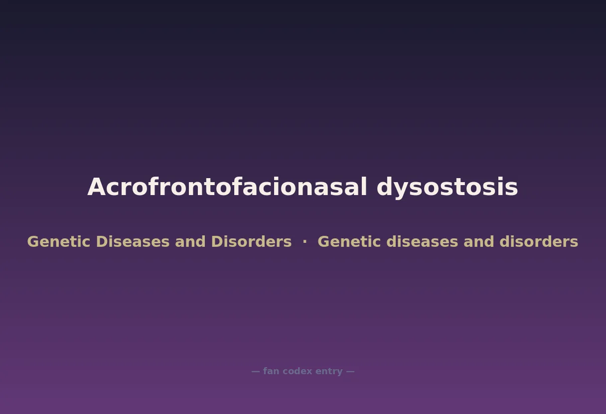 Acrofrontofacionasal dysostosis