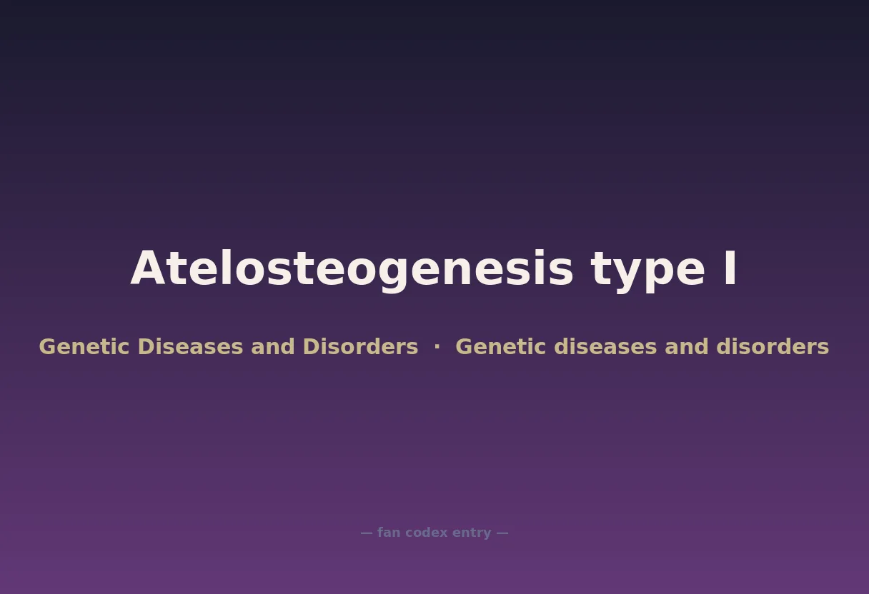 Atelosteogenesis type I