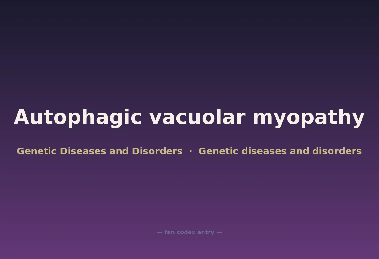 Autophagic vacuolar myopathy