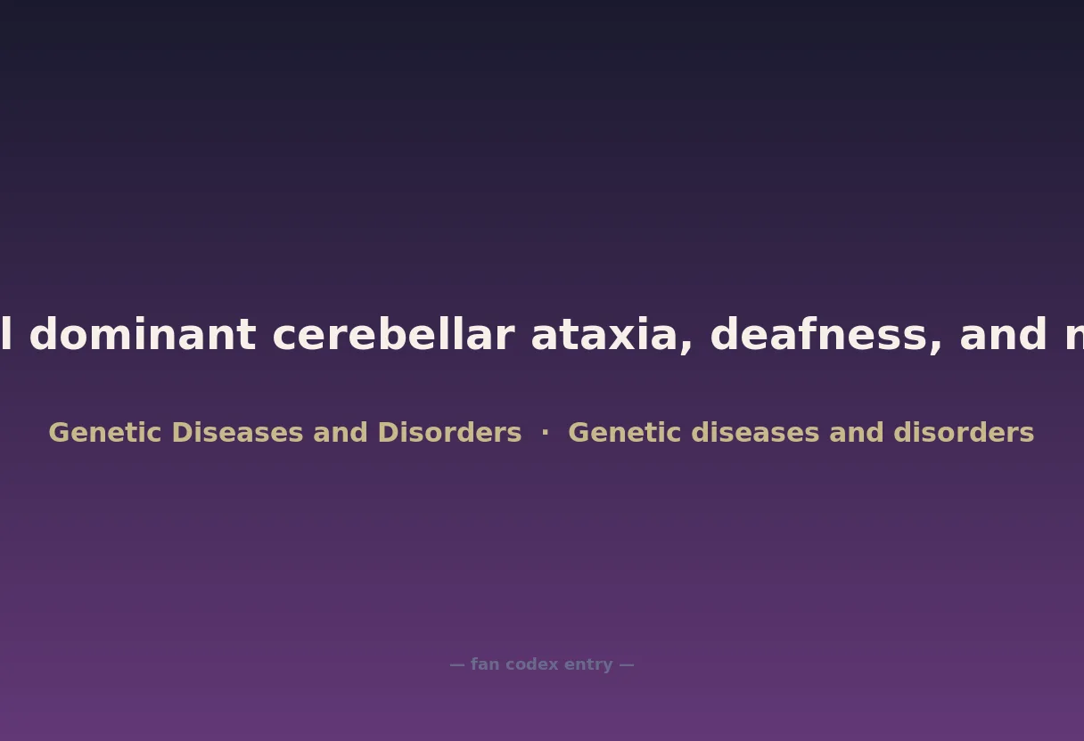 Autosomal dominant cerebellar ataxia, deafness, and narcolepsy