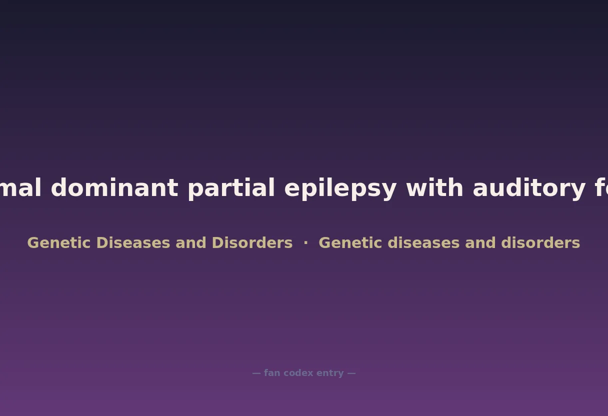 Autosomal dominant partial epilepsy with auditory features