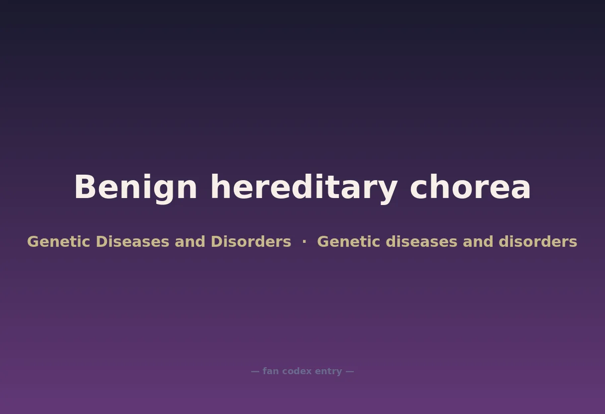 Benign hereditary chorea