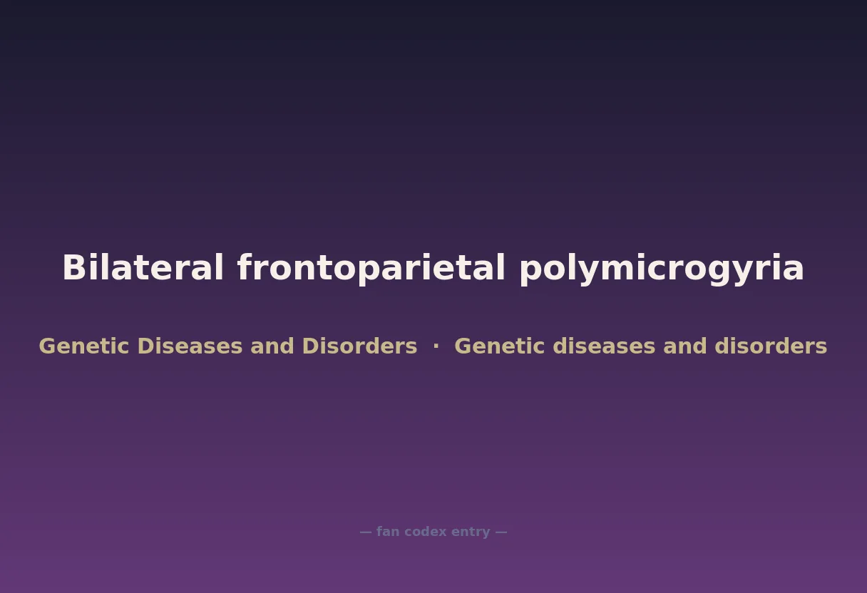 Bilateral frontoparietal polymicrogyria