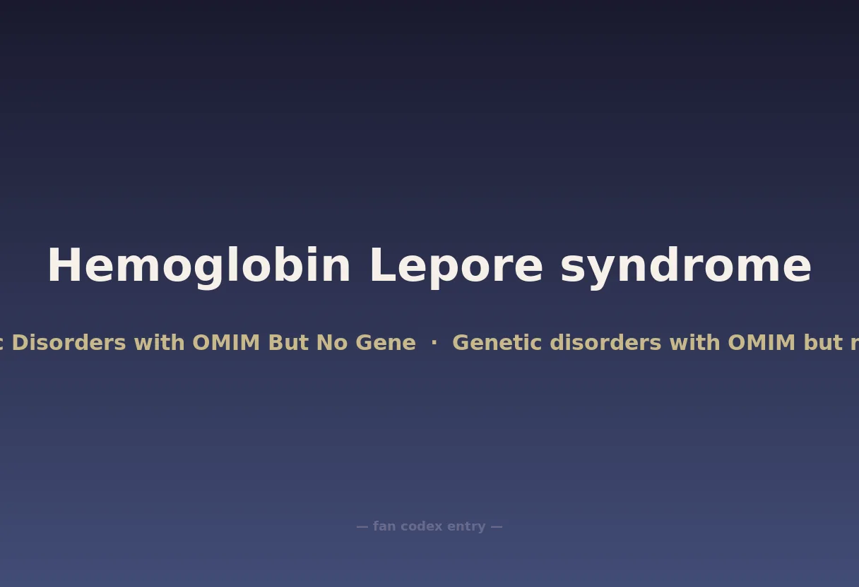 Hemoglobin Lepore syndrome