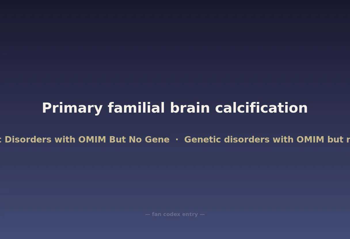 Primary familial brain calcification