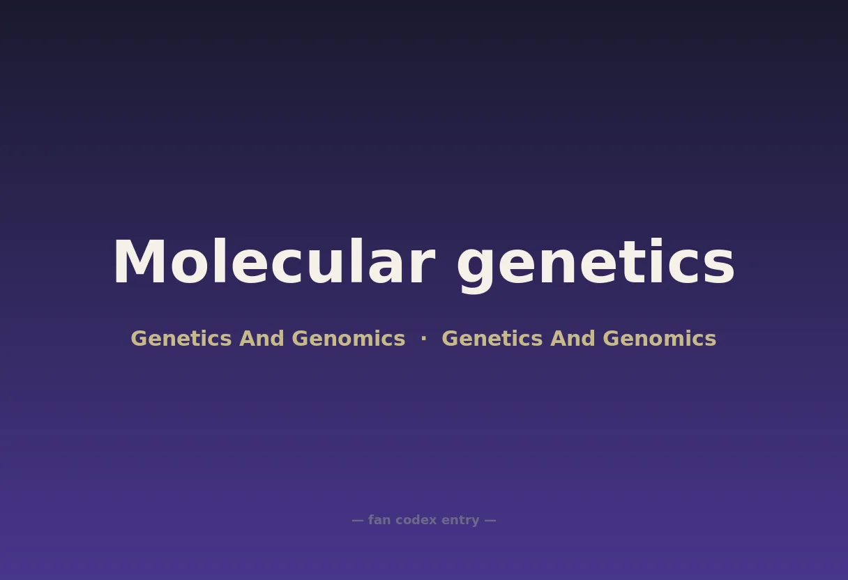 Molecular genetics
