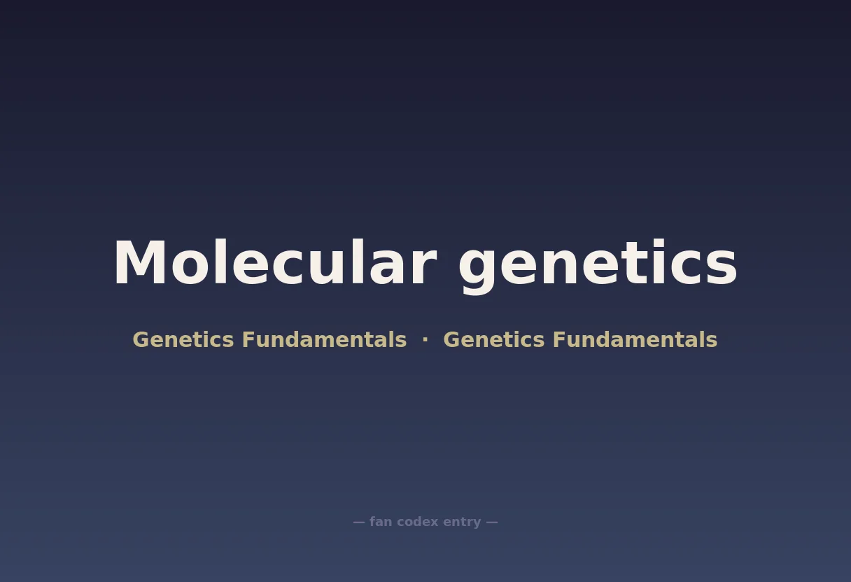 Molecular genetics