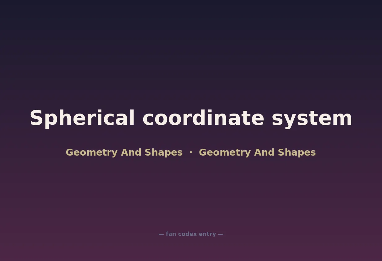Spherical coordinate system