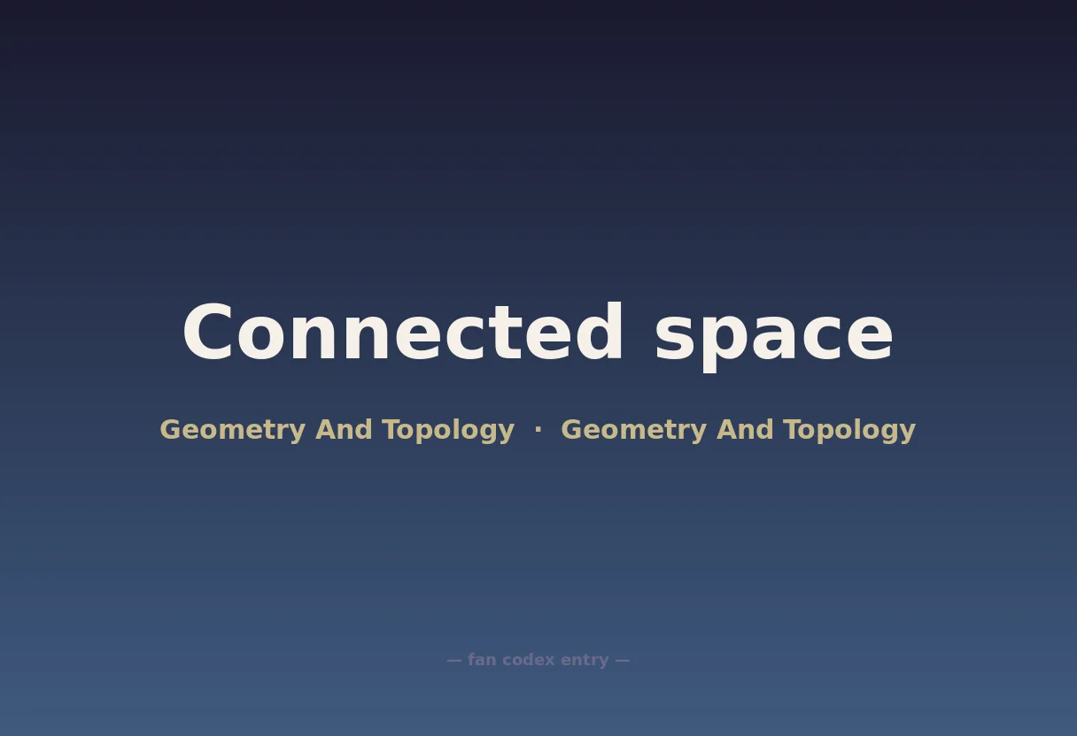 Connected space