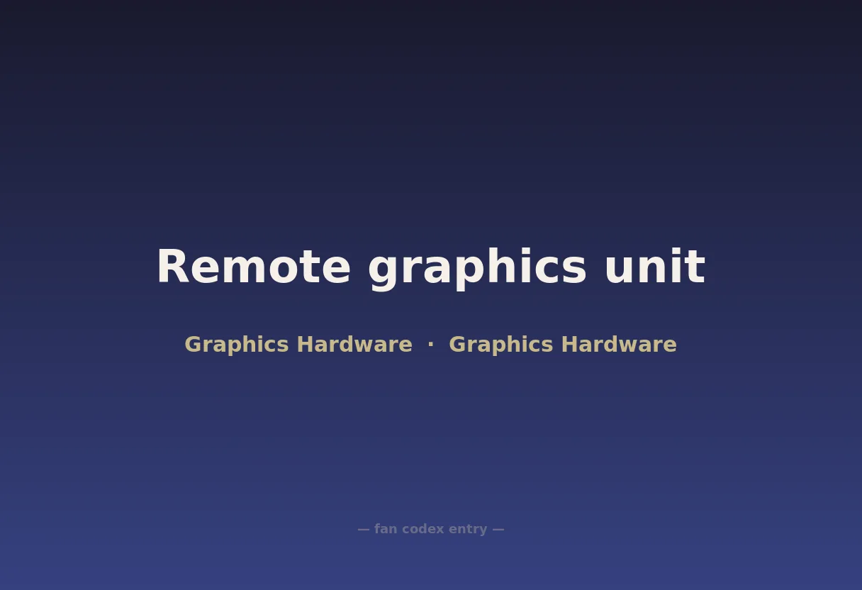 Remote graphics unit