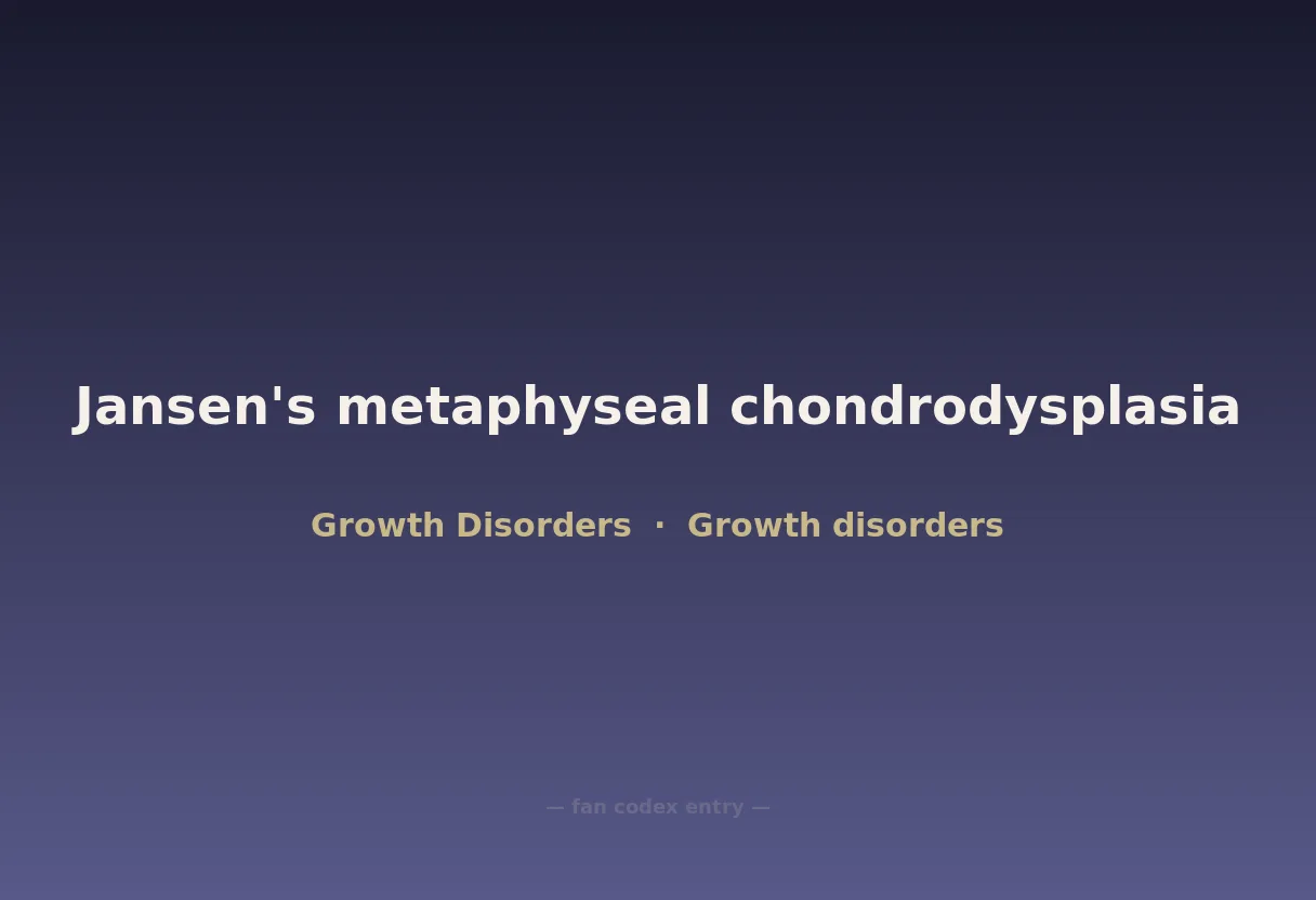 Jansen's metaphyseal chondrodysplasia