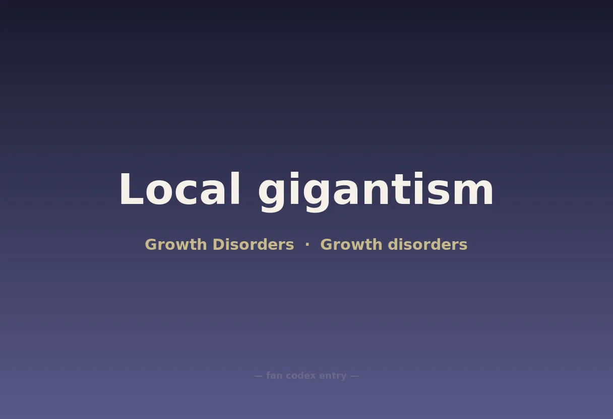 Local gigantism