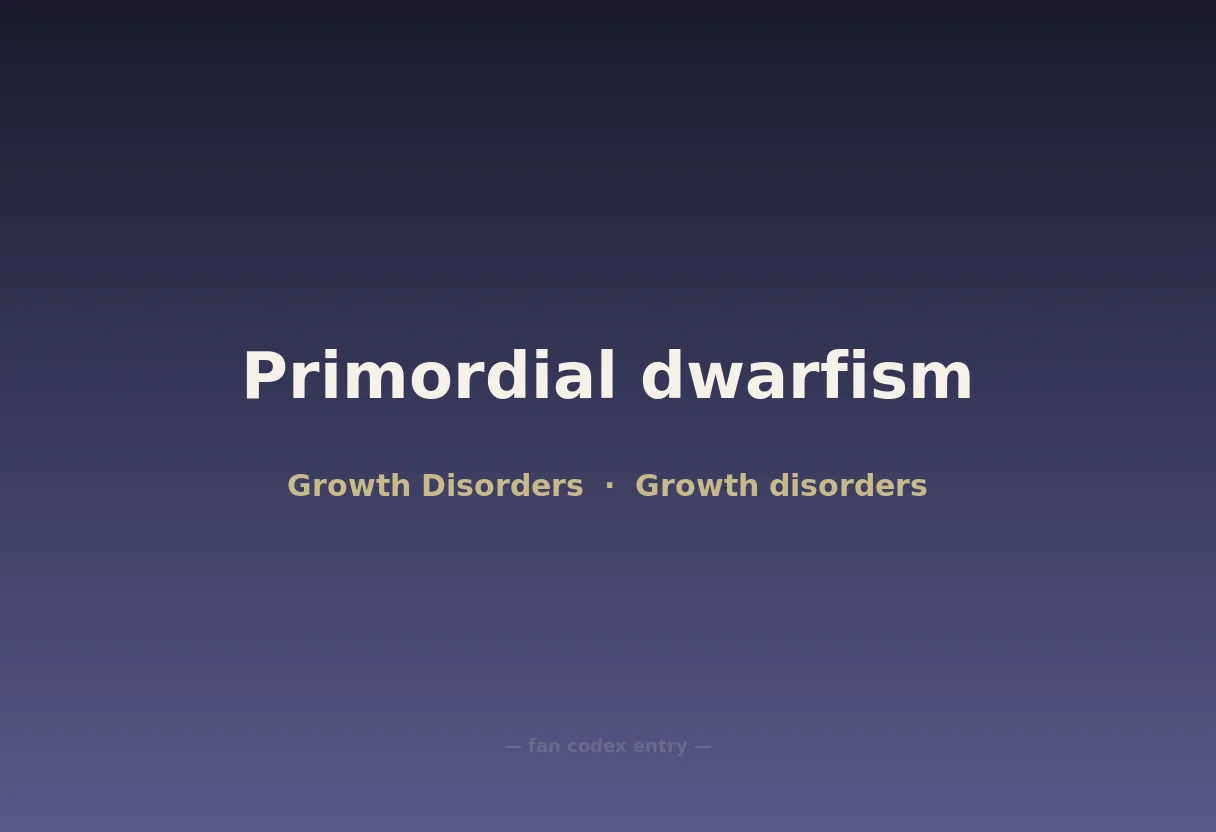 Primordial dwarfism