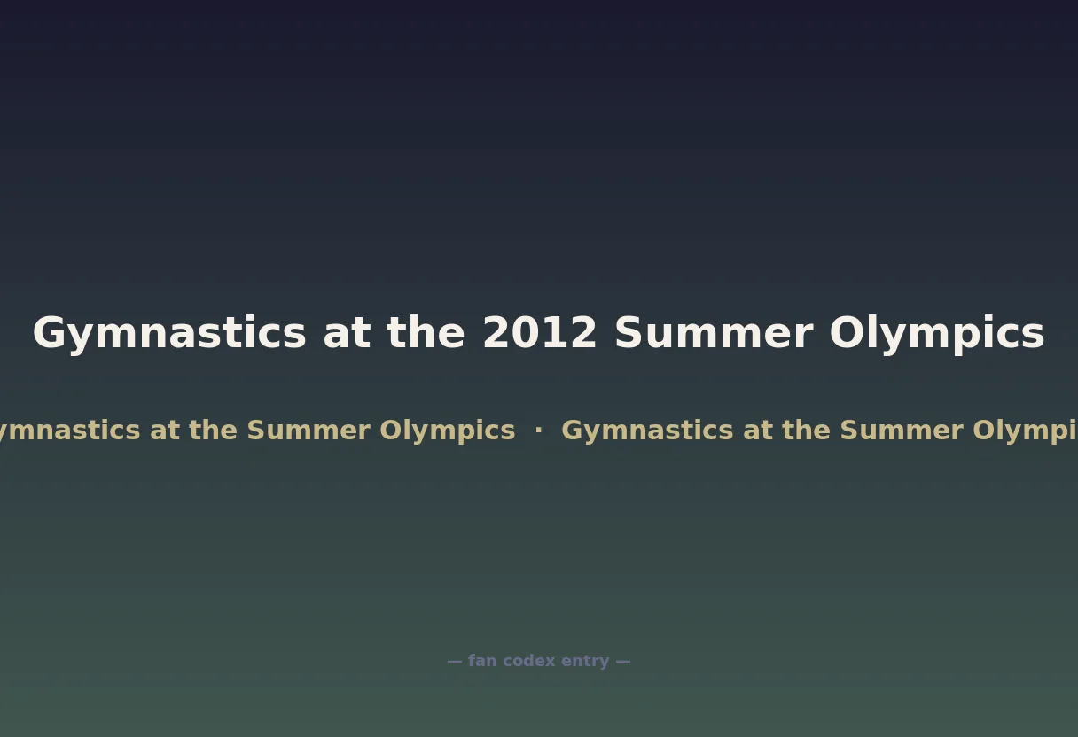 Gymnastics at the 2012 Summer Olympics