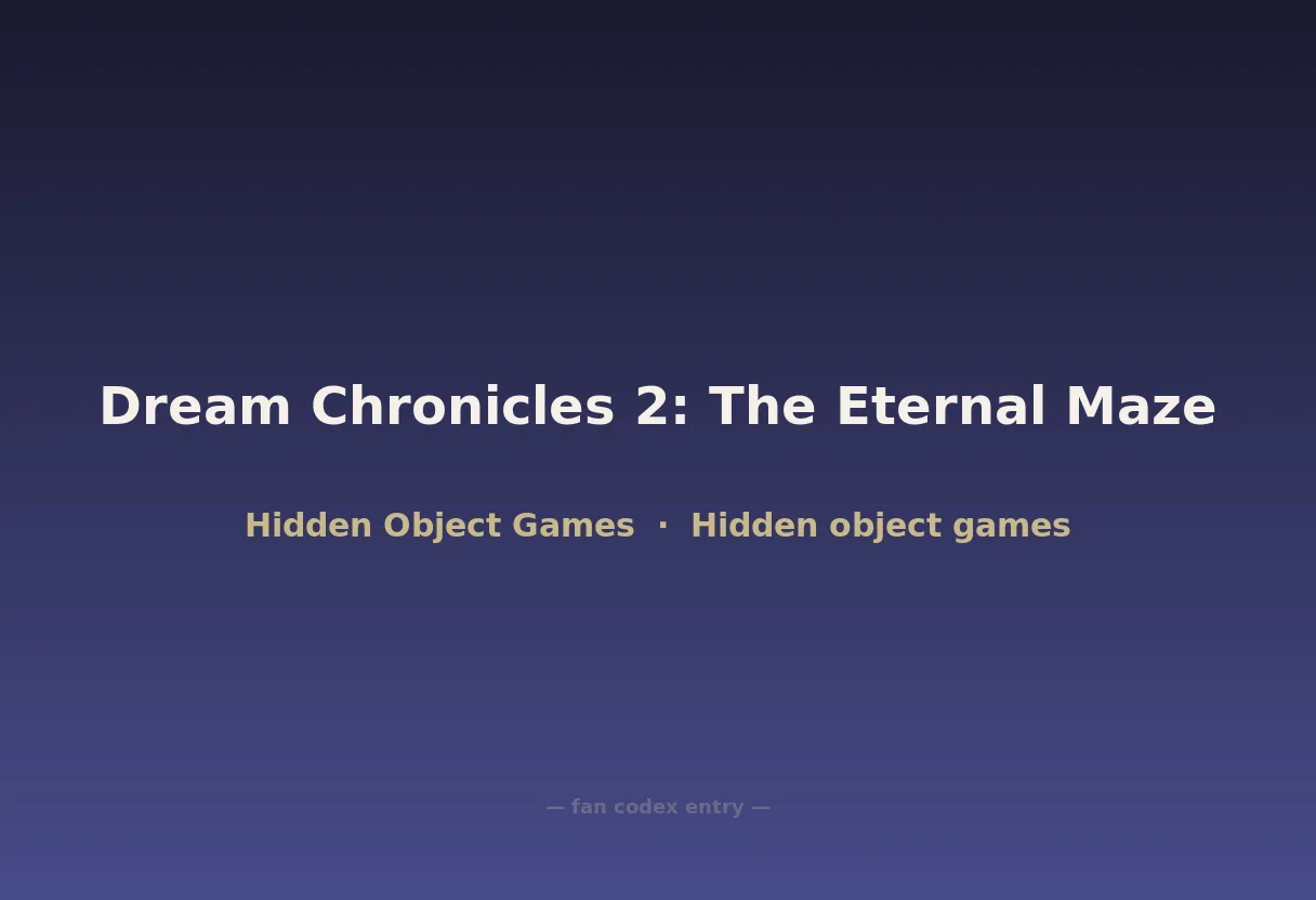Dream Chronicles 2: The Eternal Maze