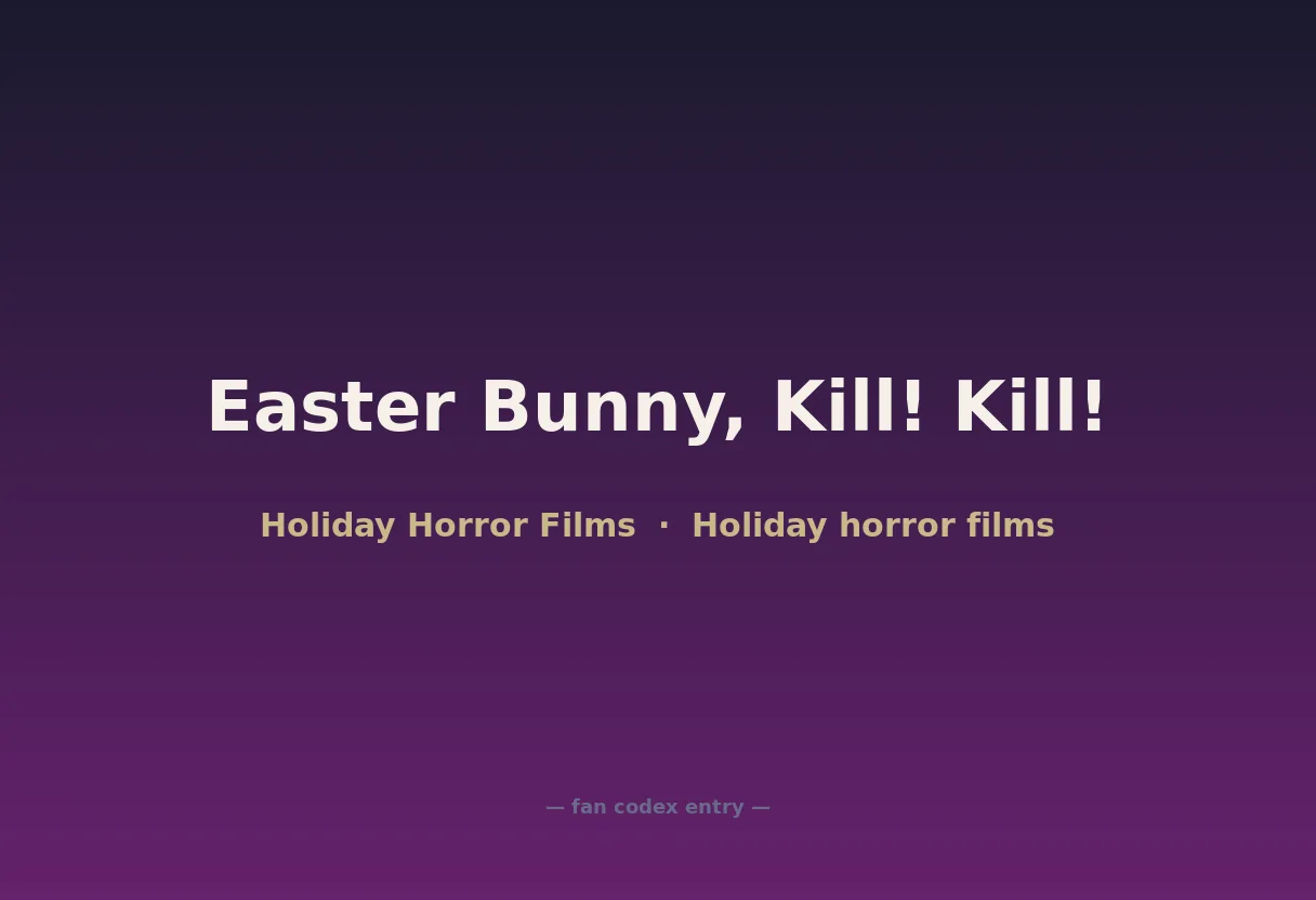 Easter Bunny, Kill! Kill!