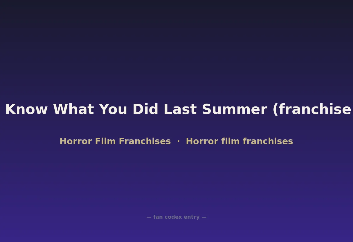 I Know What You Did Last Summer (franchise)