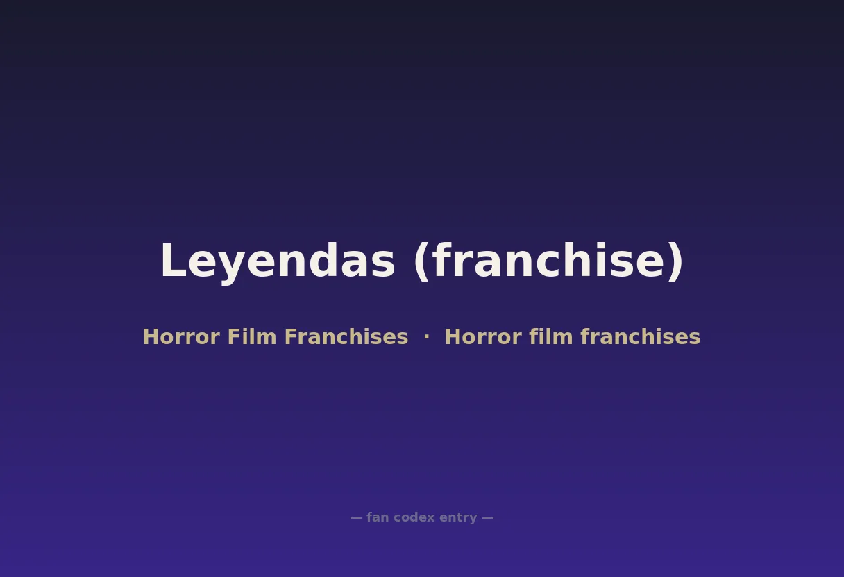 Leyendas (franchise)