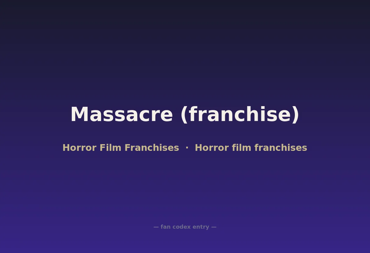 Massacre (franchise)
