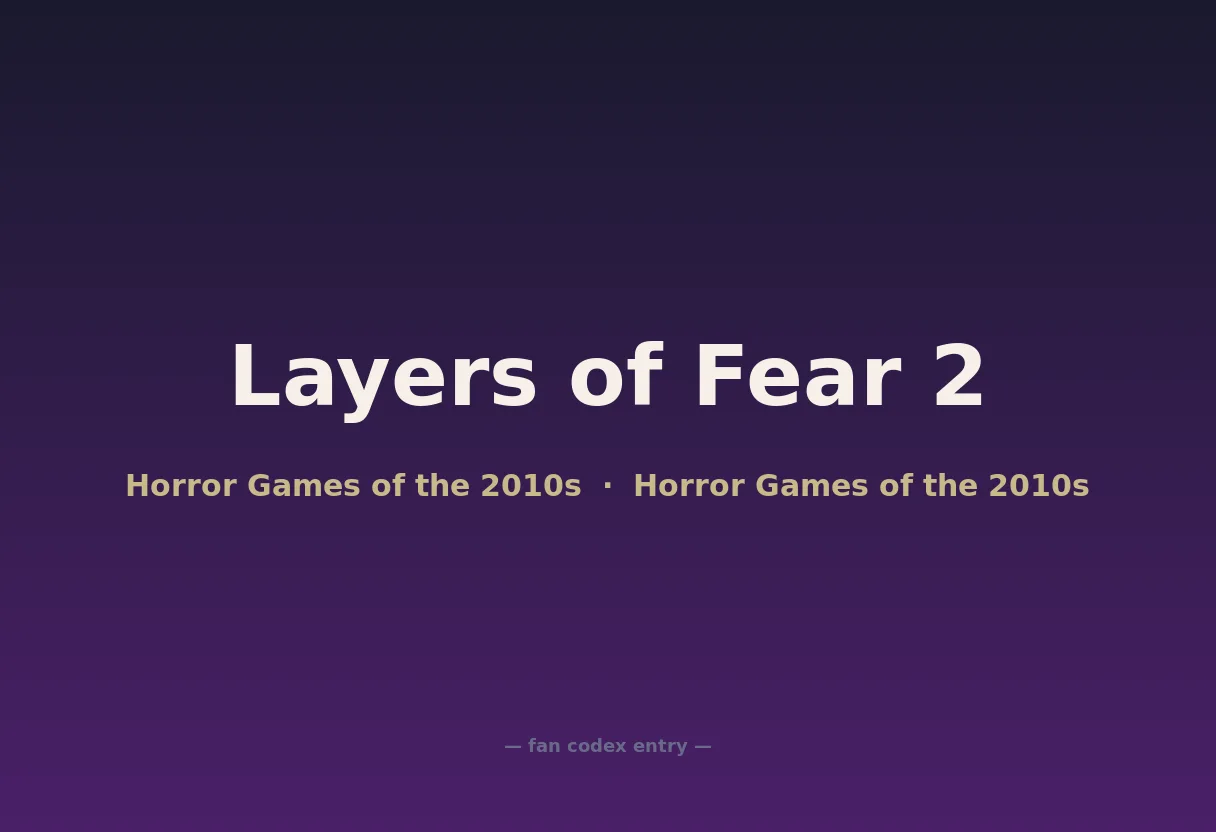 Layers of Fear 2