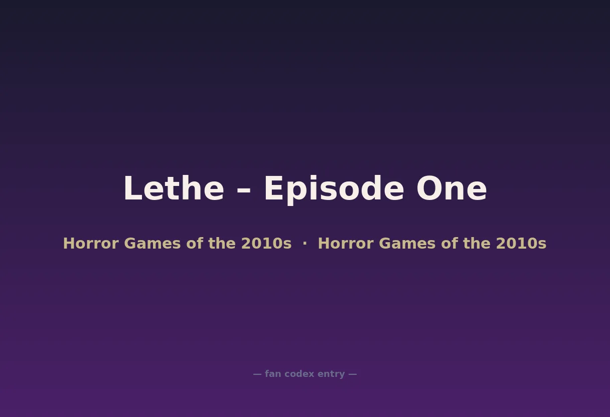 Lethe – Episode One