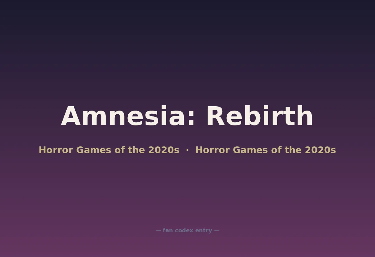 Amnesia: Rebirth