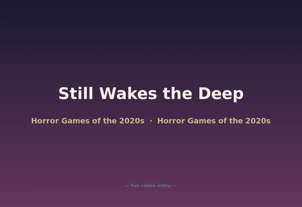 Still Wakes the Deep