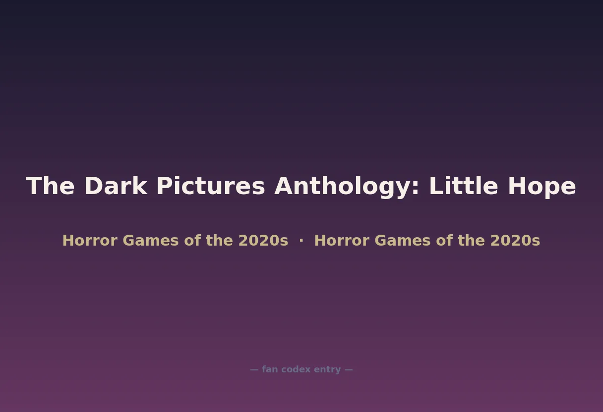 The Dark Pictures Anthology: Little Hope