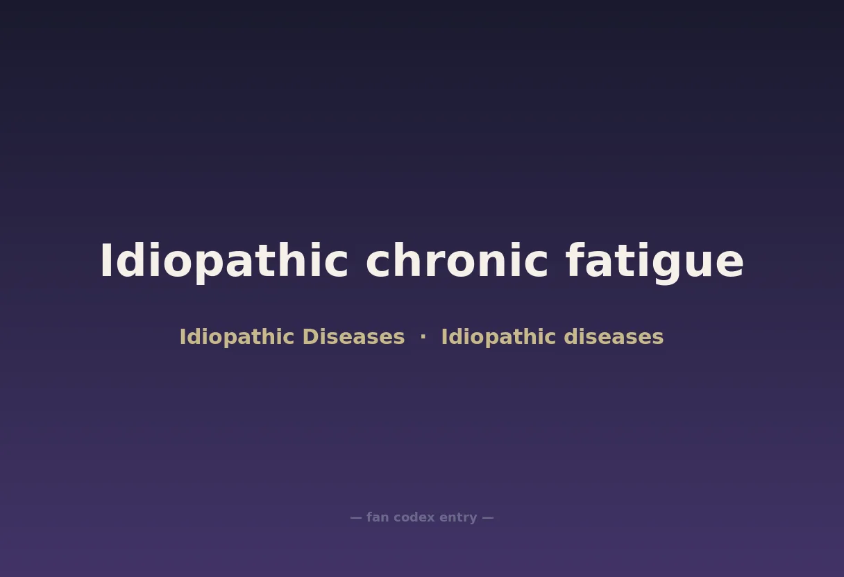 Idiopathic chronic fatigue