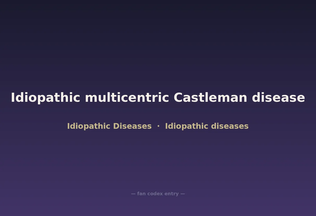 Idiopathic multicentric Castleman disease