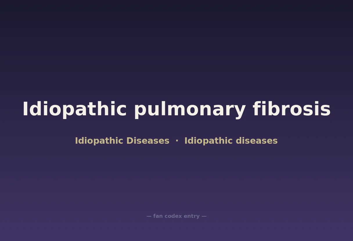 Idiopathic pulmonary fibrosis
