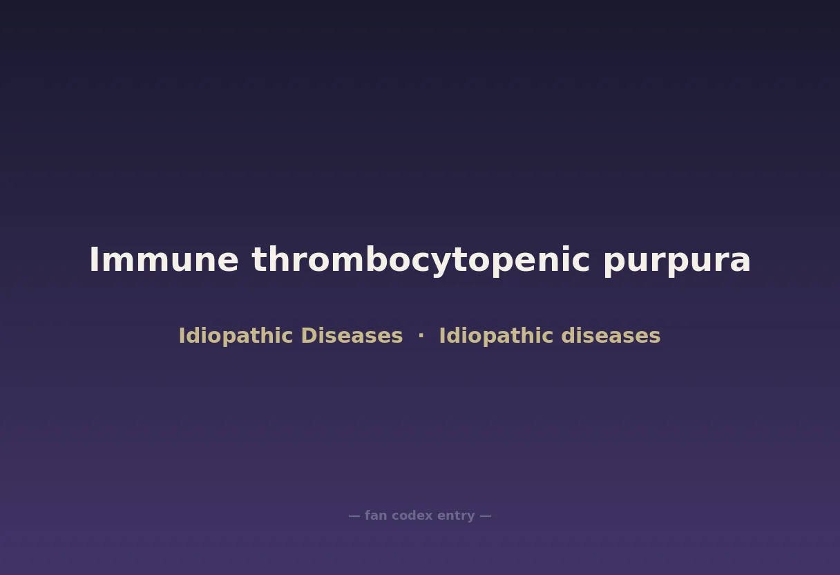 Immune thrombocytopenic purpura