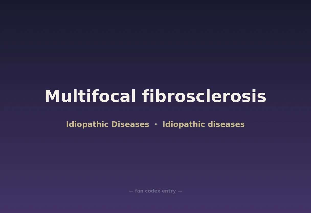 Multifocal fibrosclerosis