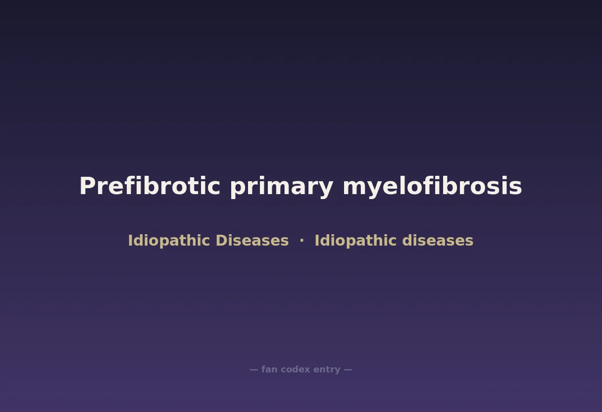 Prefibrotic primary myelofibrosis