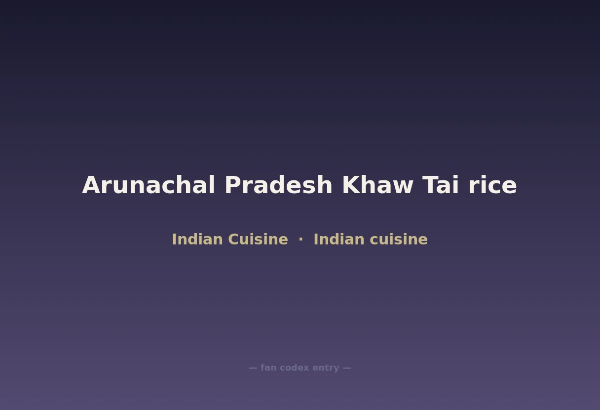 Arunachal Pradesh Khaw Tai rice