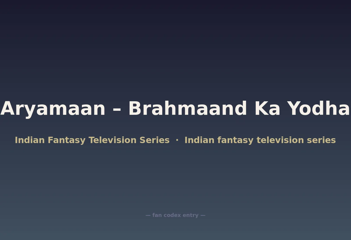 Aryamaan – Brahmaand Ka Yodha