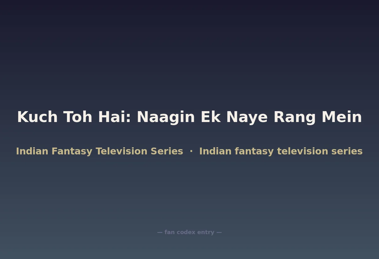Kuch Toh Hai: Naagin Ek Naye Rang Mein