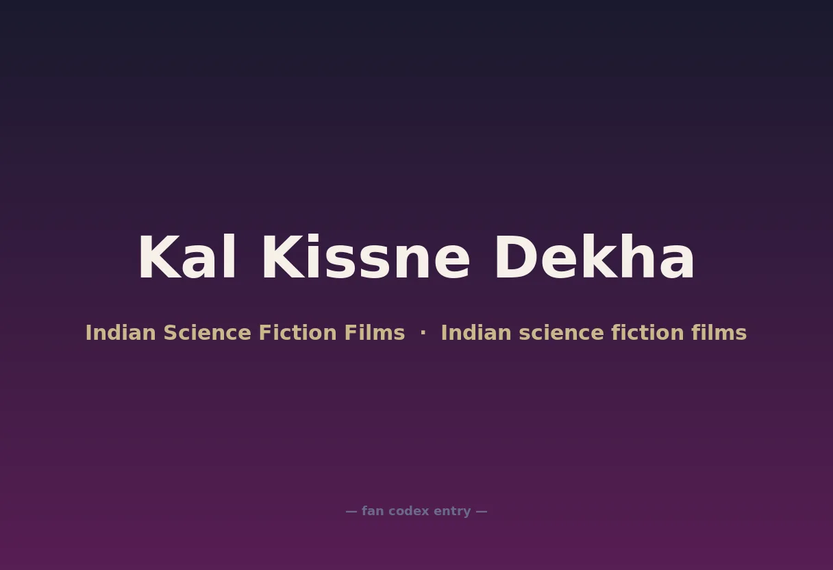 Kal Kissne Dekha