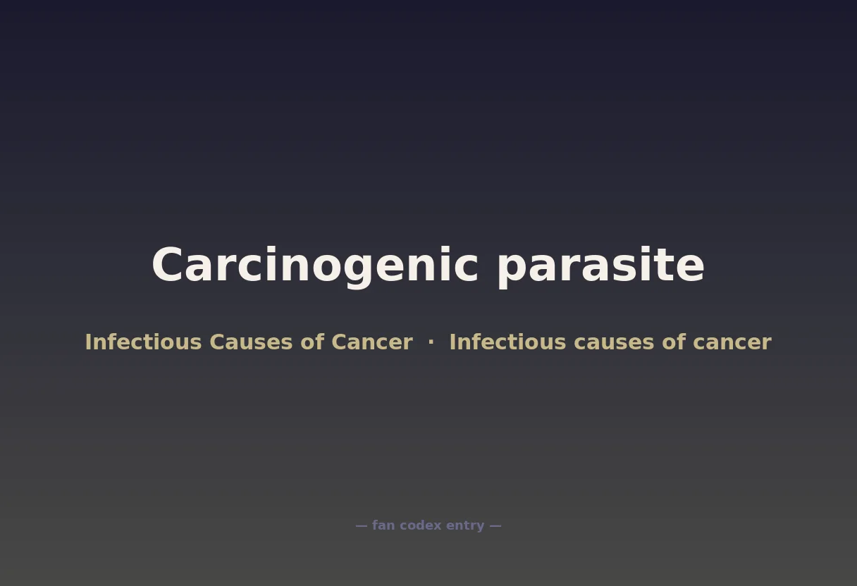 Carcinogenic parasite