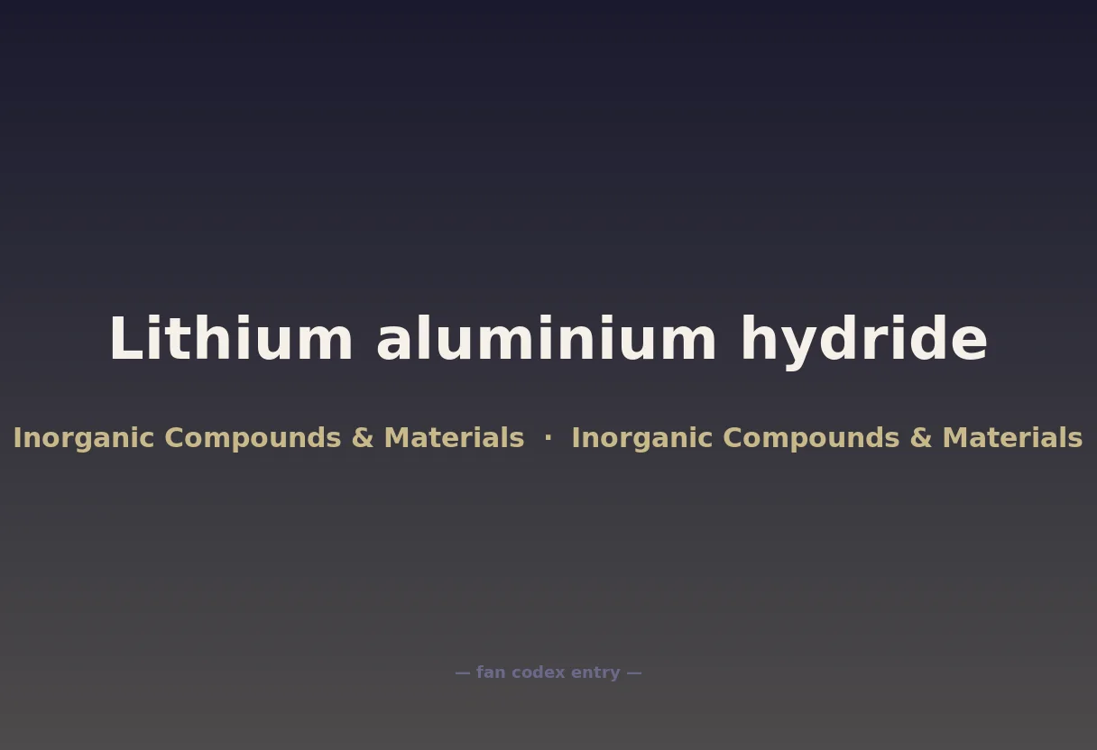 Lithium aluminium hydride